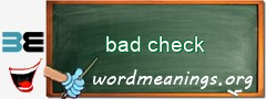 WordMeaning blackboard for bad check